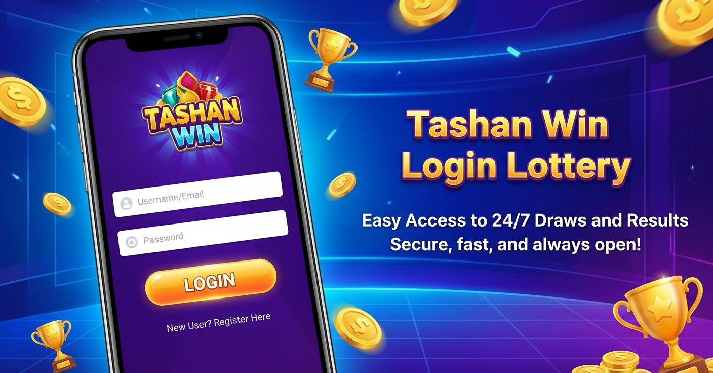 Tashan Win Login Lottery: Easy Access to 24/7 Draws and Results